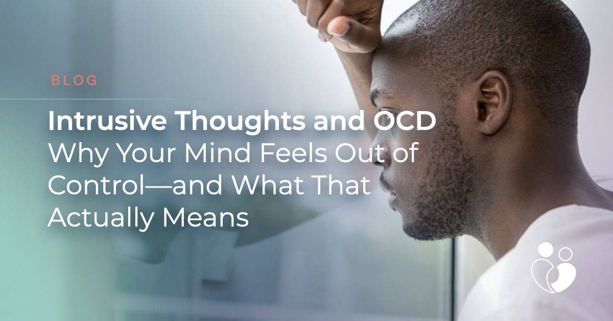 Intrusive Thoughts and OCD | Why Your Mind Feels Out of Control—and ...